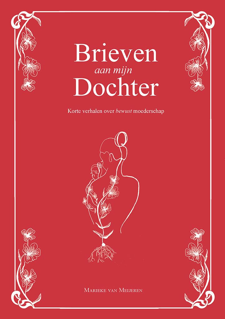 Brieven aan mijn dochter: korte verhalen over bewust moederschap book
