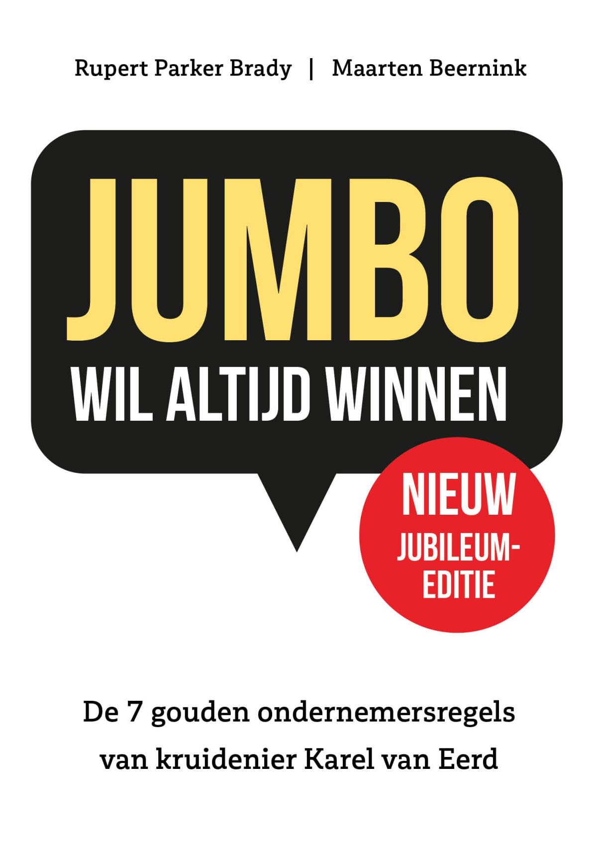 Jumbo wil altijd winnen: de 7 gouden ondernemersregels van kruidenier Karel van Eerd book