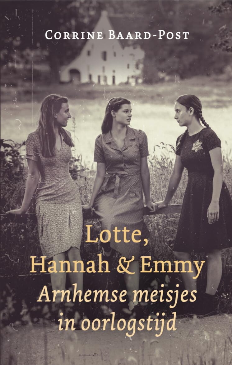 Lotte, Hannah & Emmy: Arnhemse meisjes in oorlogstijd Action & Adventure