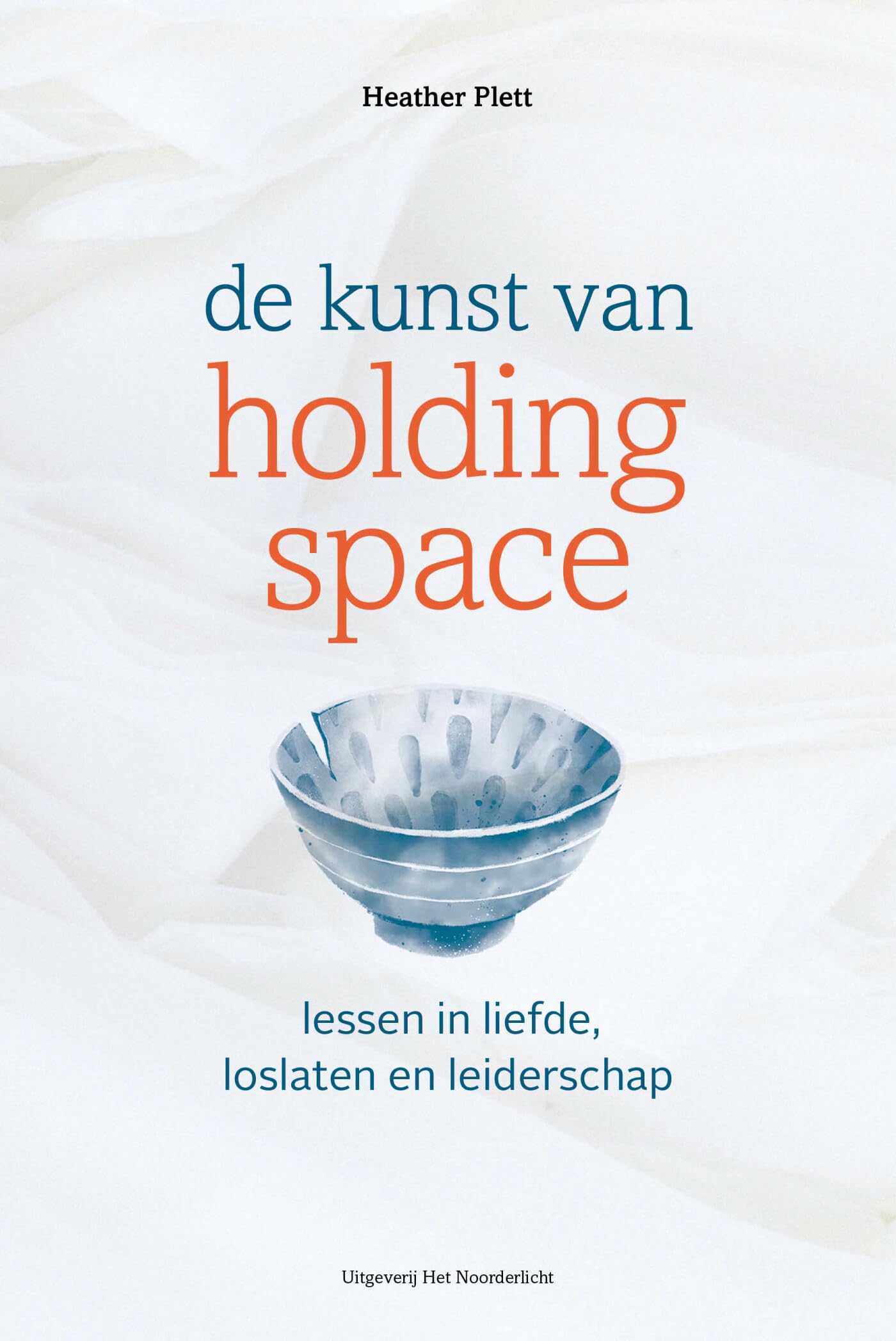 De kunst van holding space: lessen in liefde, loslaten en leiderschap Parents & Children