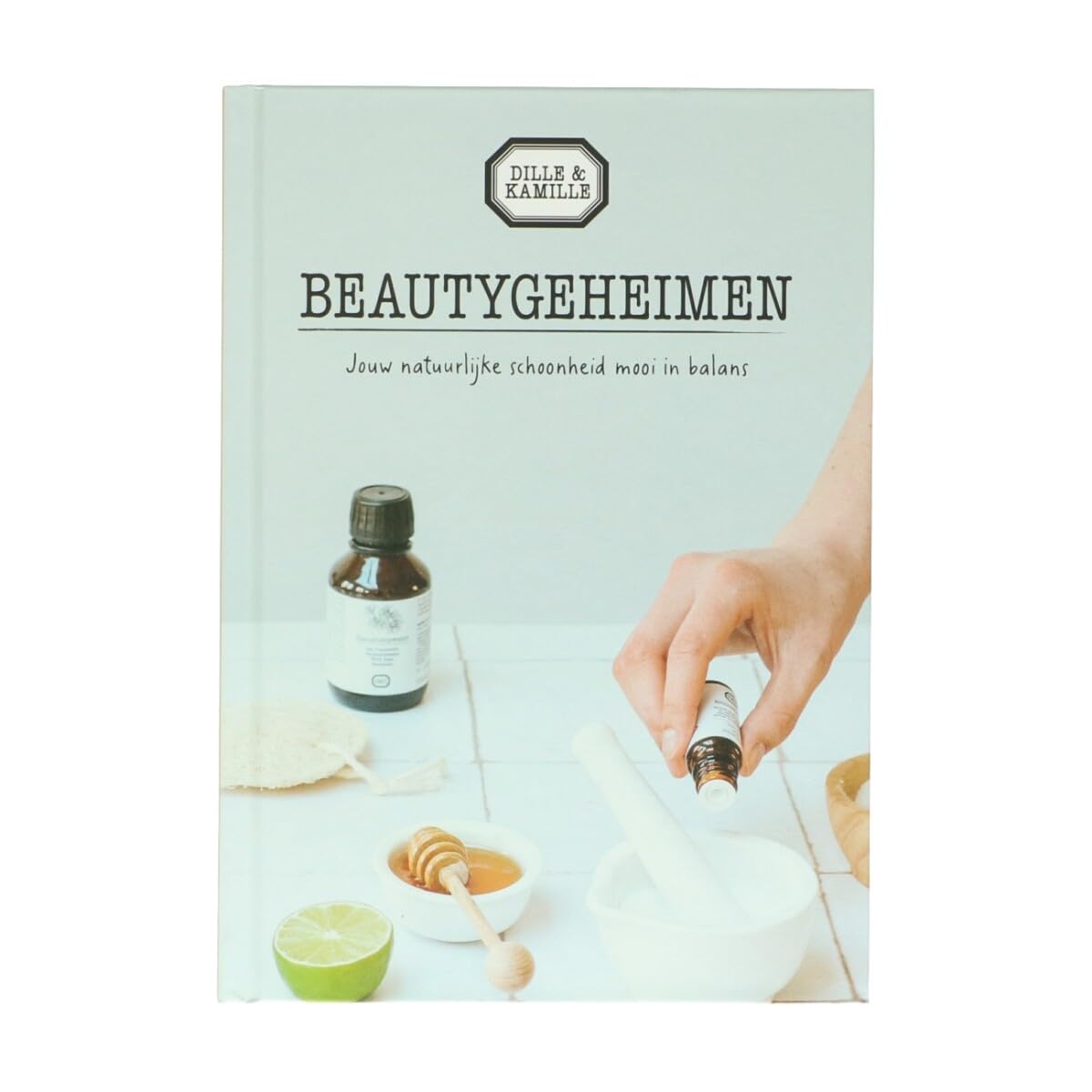Beautygeheimen: Jouw natuurlijk schoonheid mooi in balans book