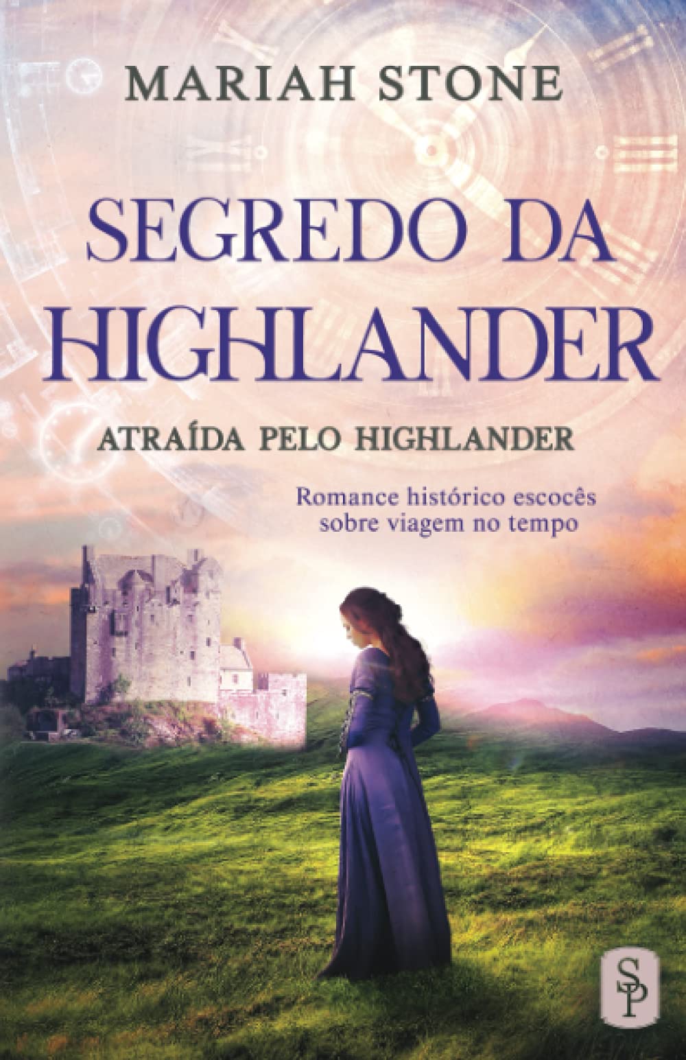 Segredo da Highlander: Romance histórico escocês sobre viagem no tempo Historical Fiction