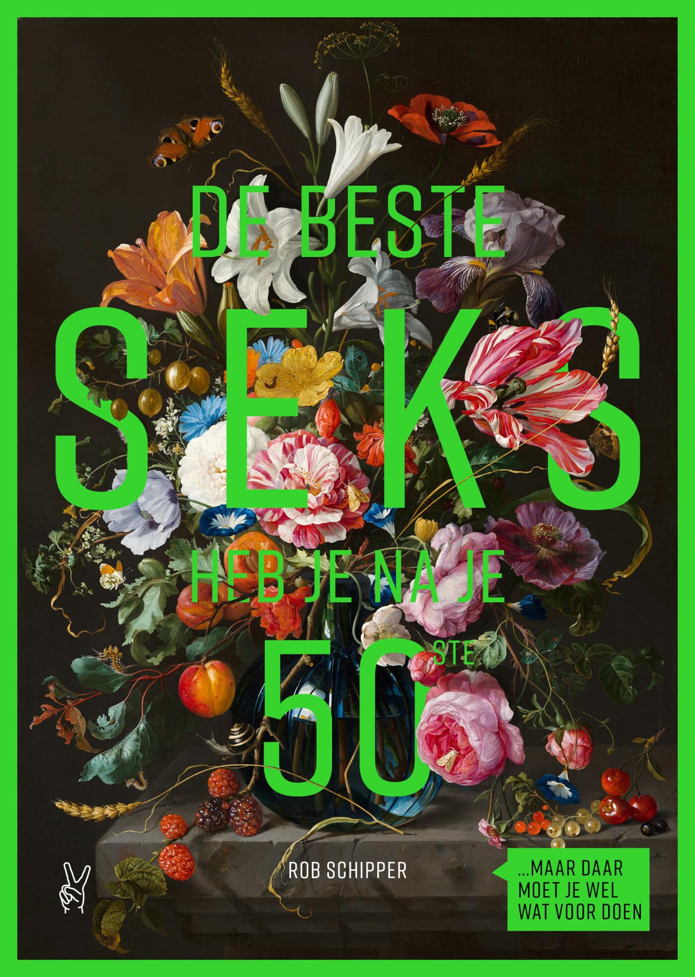 De beste seks heb je na je 50ste: ...maar daar moet je wel wat voor doen book
