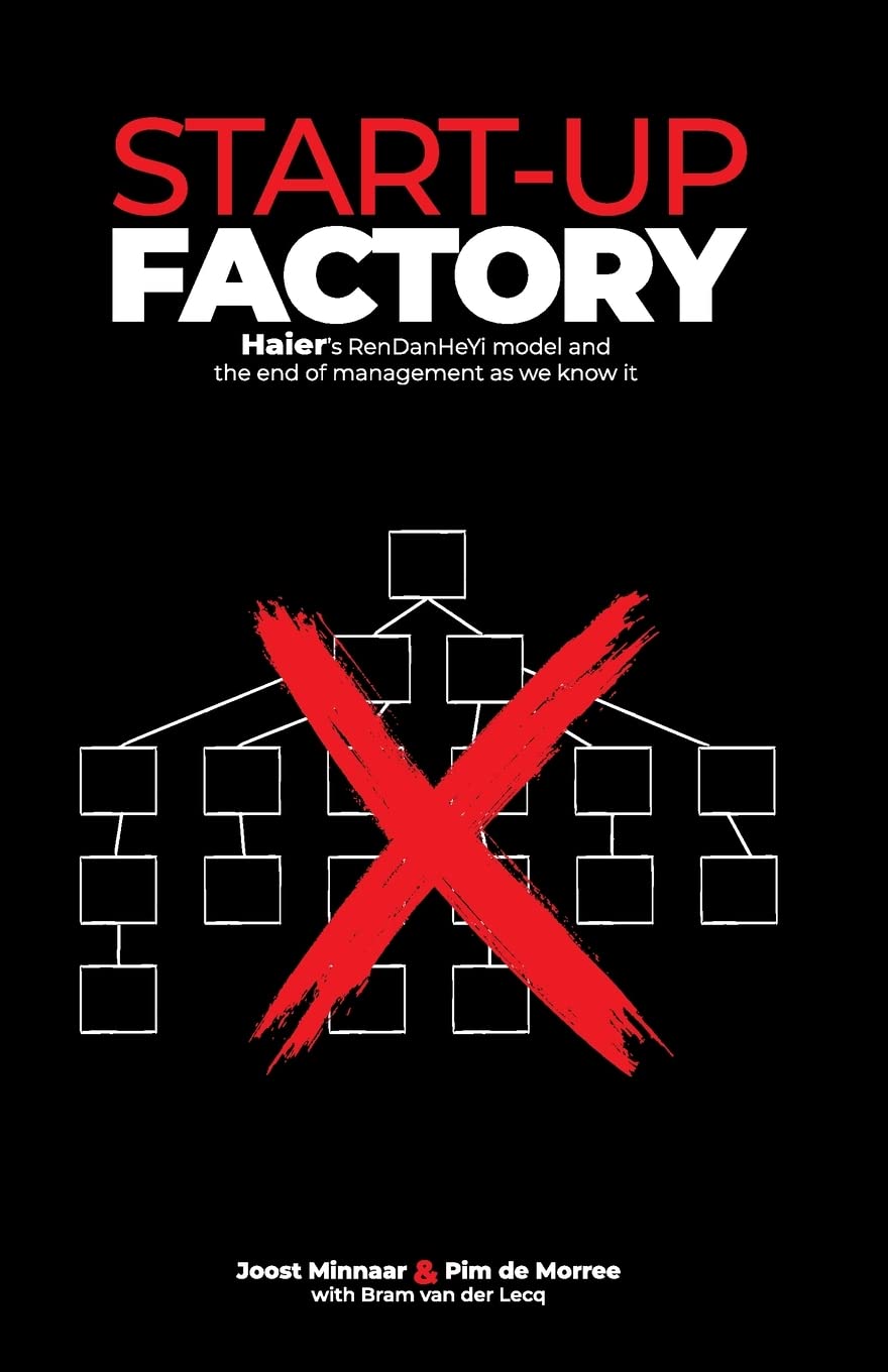 Start-up Factory: Haier's RenDanHeYi model and the end of management as we know it Law