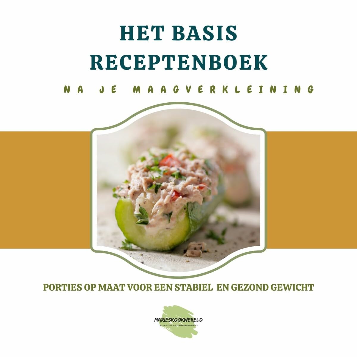 Het basisreceptenboek na je maagverkleining: porties op maat voor een stabiel en gezond gewicht Leisure, Home & Garden