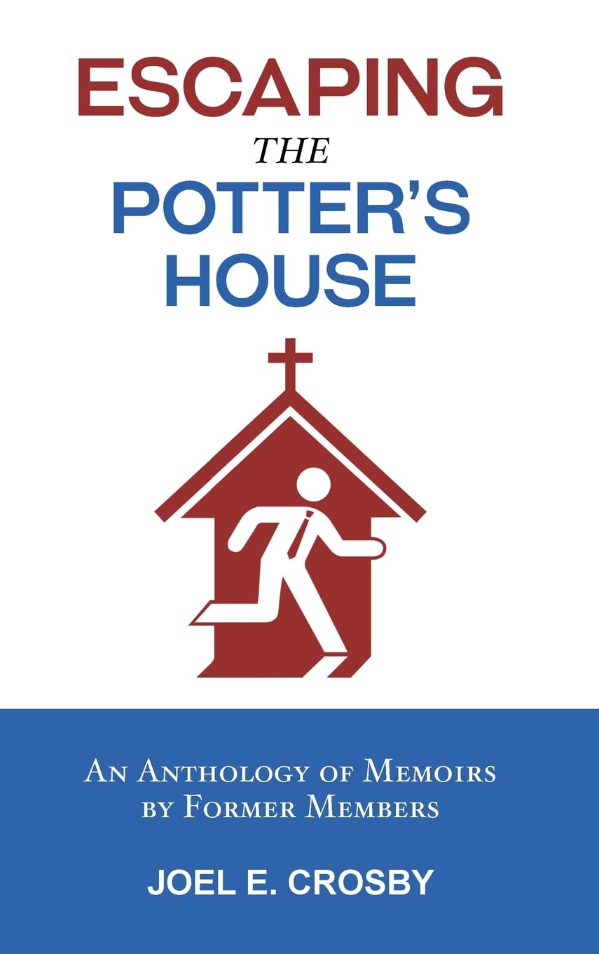 Escaping the Potter's House: An Anthology of Memoirs by Former Members Art & Literature