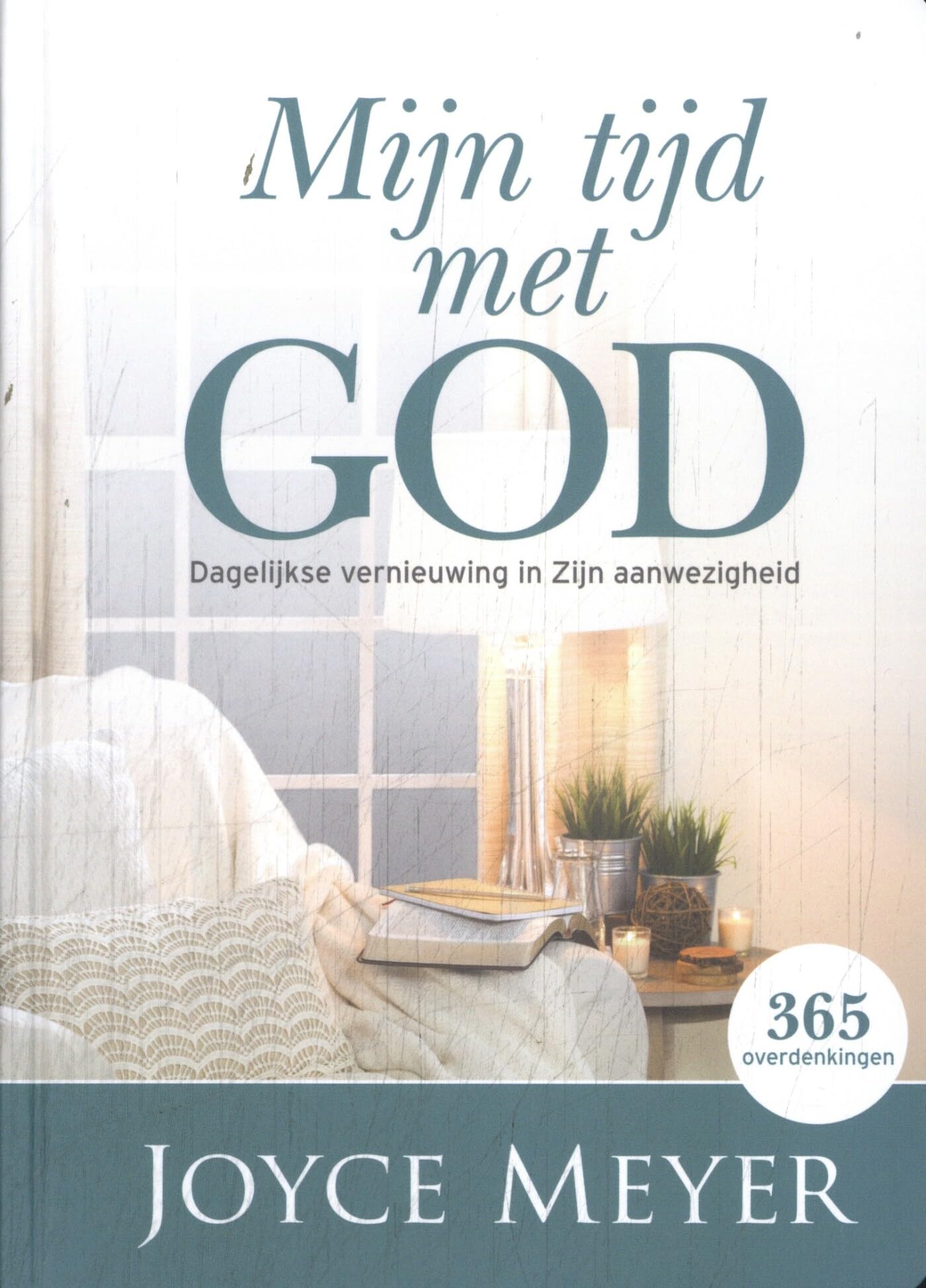 Mijn tijd met God: Dagelijkse vernieuwing in Zijn aanwezigheid book