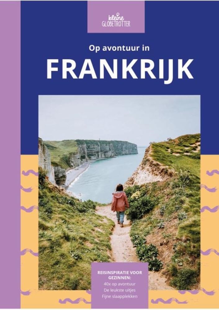 Op avontuur in Frankrijk: Reisinspiratie voor gezinnen book