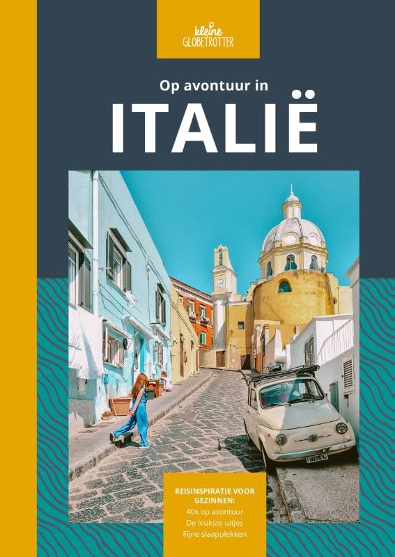 Op avontuur in Italië: reisinspiratie voor gezinnen : 40x op avontuur, de leukste uitjes, fijne slaapplekken book