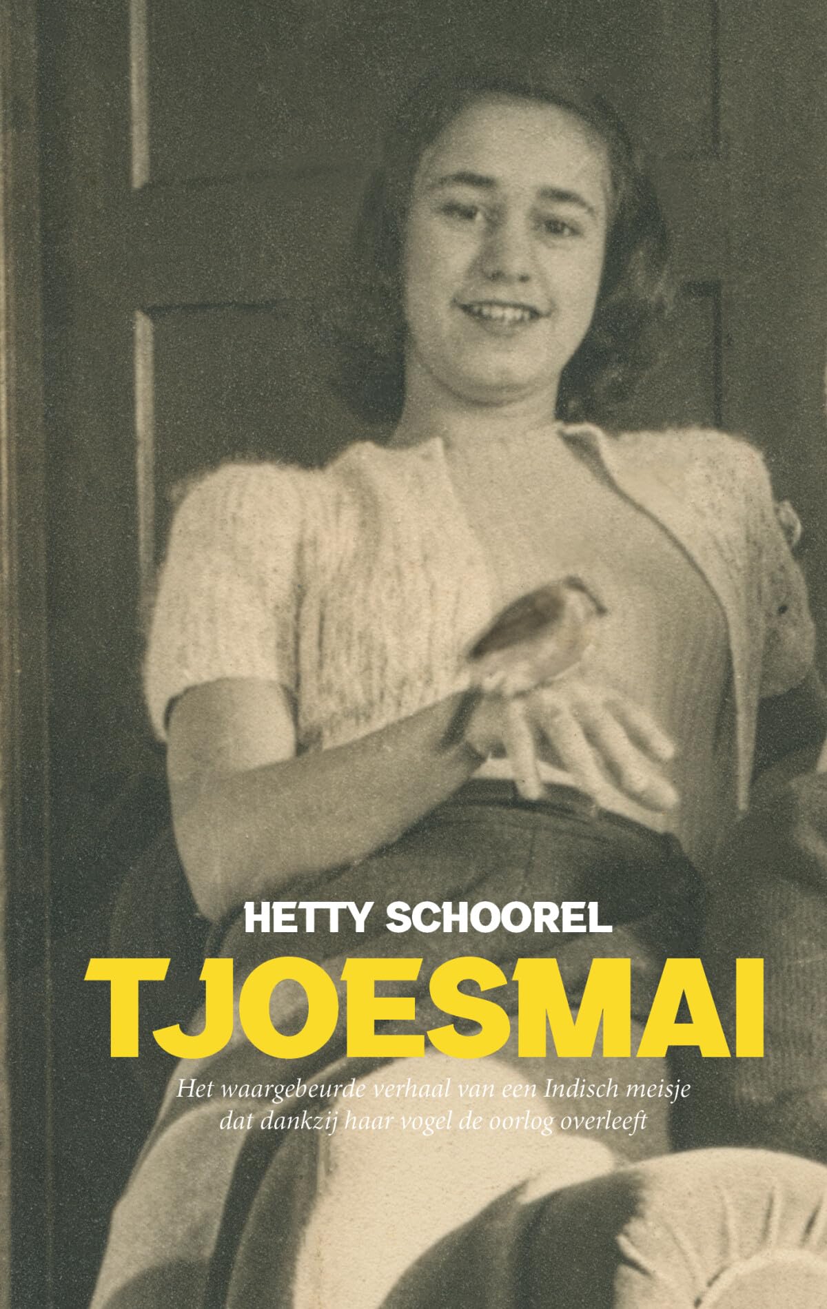 Tjoesmai: Het waargebeurde verhaal van een Indisch meisje dat dankzij haar vogel de oorlog overleeft book
