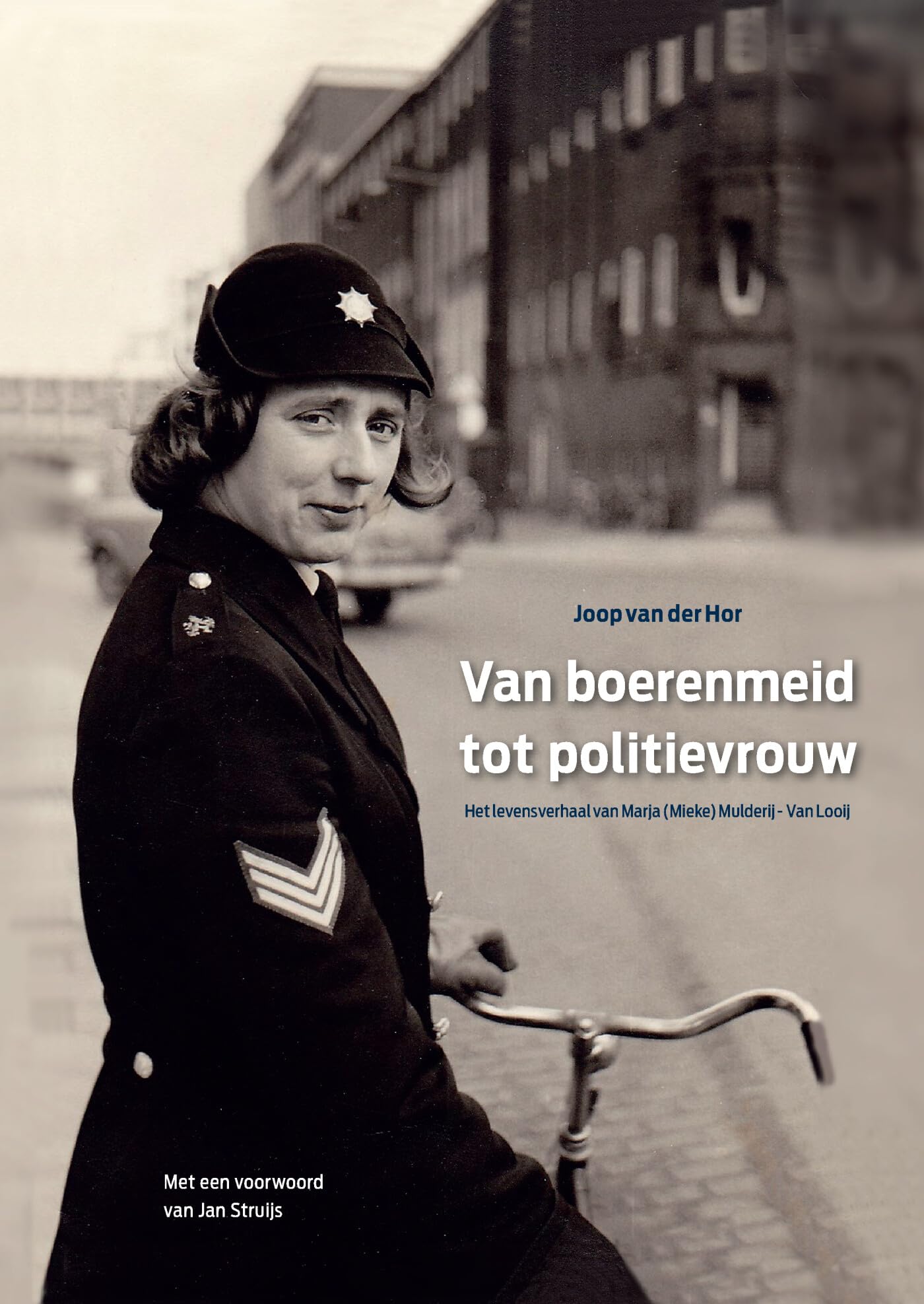 Van boerenmeid tot politievrouw: Het levensverhaal van Marja (Mieke) Mulderij – Van Looij book