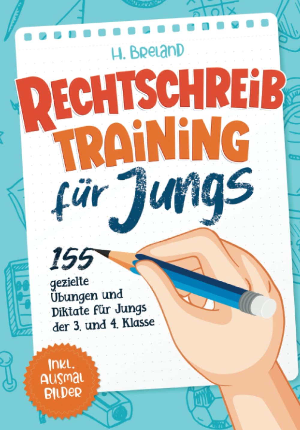 Rechtschreibtraining für Jungs: 155 gezielte Übungen und Diktate für Jungs der 3. und 4. Klasse Social Sciences