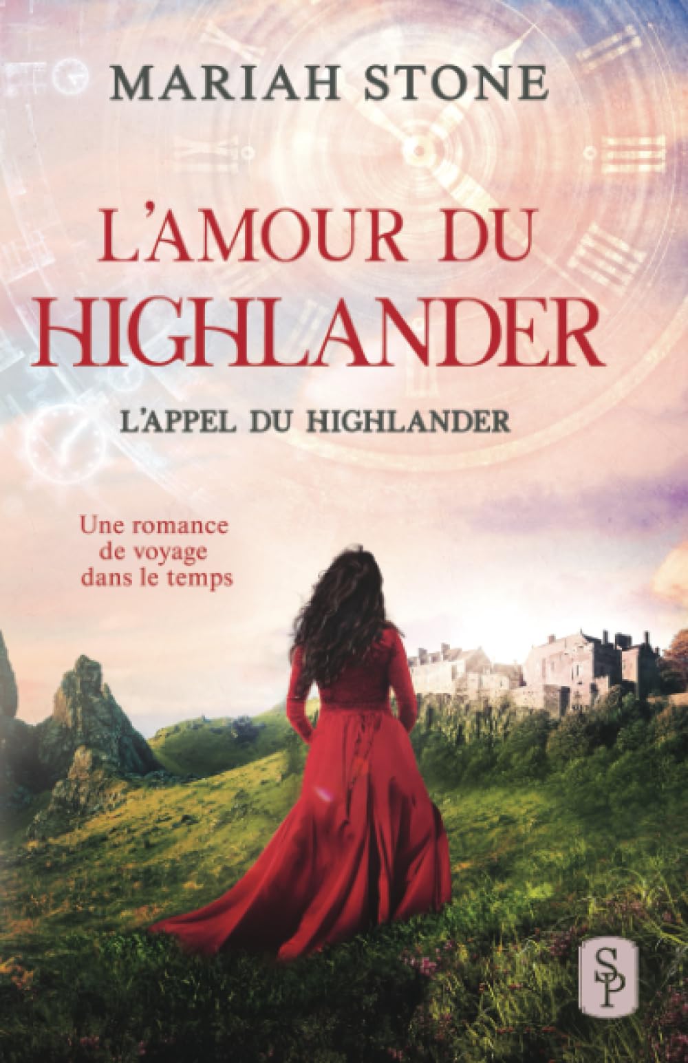 L’Amour du highlander: Une romance historique de voyage dans le temps (L’Appel du highlander, Band 4) Historical Fiction