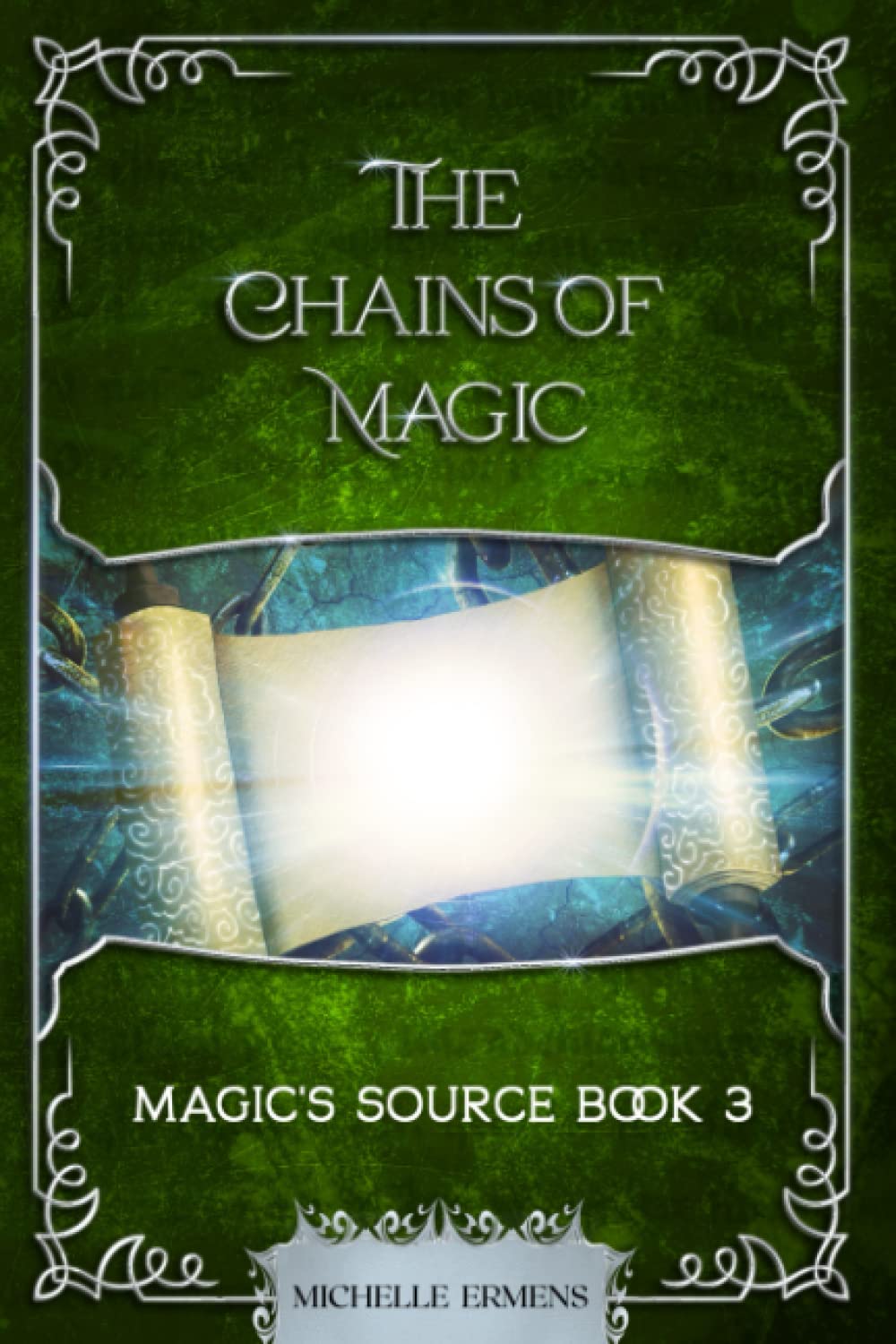 The Chains of Magic: Magic's Source book 3 Fantasy & Sci-Fi Books
