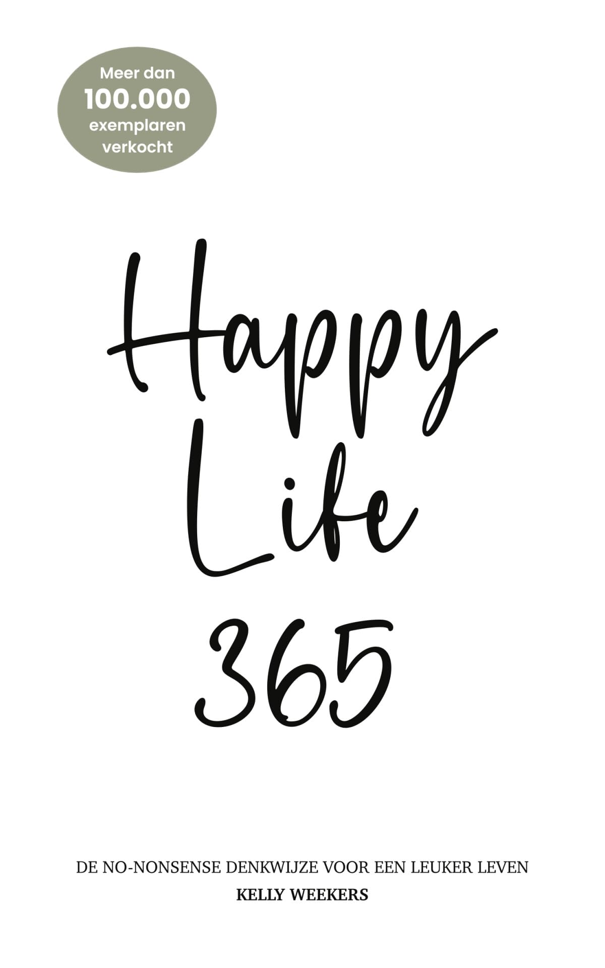 Happy life 365: de no-nonsense denkwijze voor een leuker leven Psychology