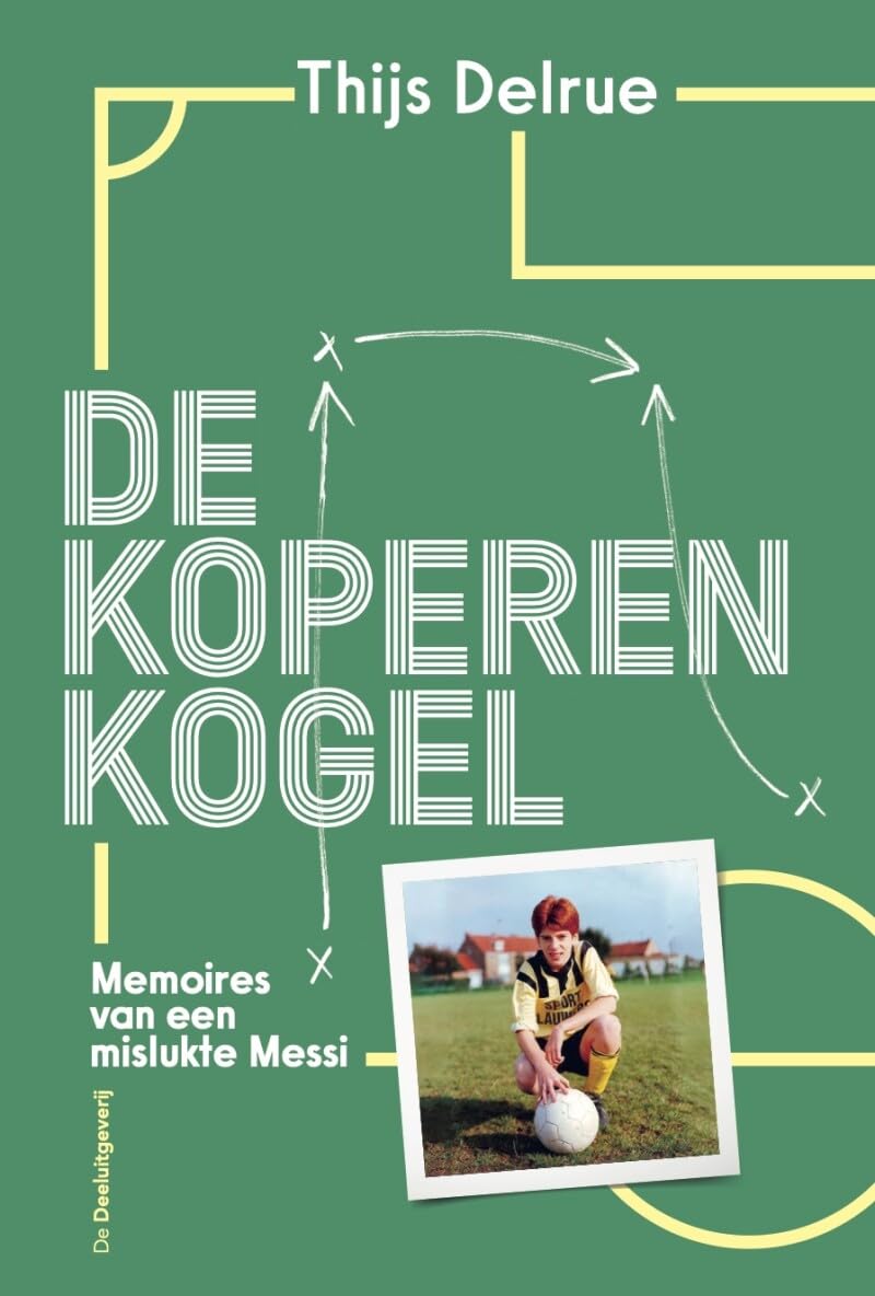 De koperen kogel: memoires van een mislukte Messi book
