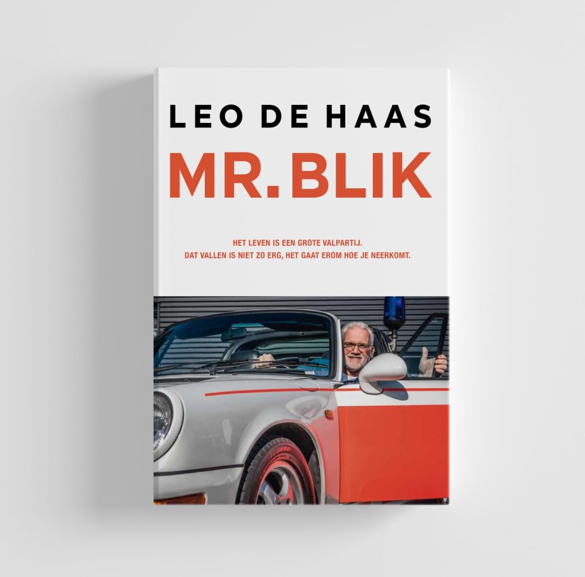 Mr. Blik: Het leven is een grote valpartij, dat vallen is niet zo erg, het gaat erom hoe je neerkomt book