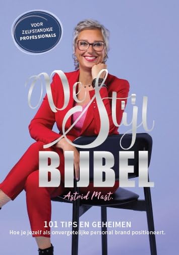 De Stijlbijbel: 101 tips en geheimen. Hoe je jezelf als een onvergetelijke brand positioneert book