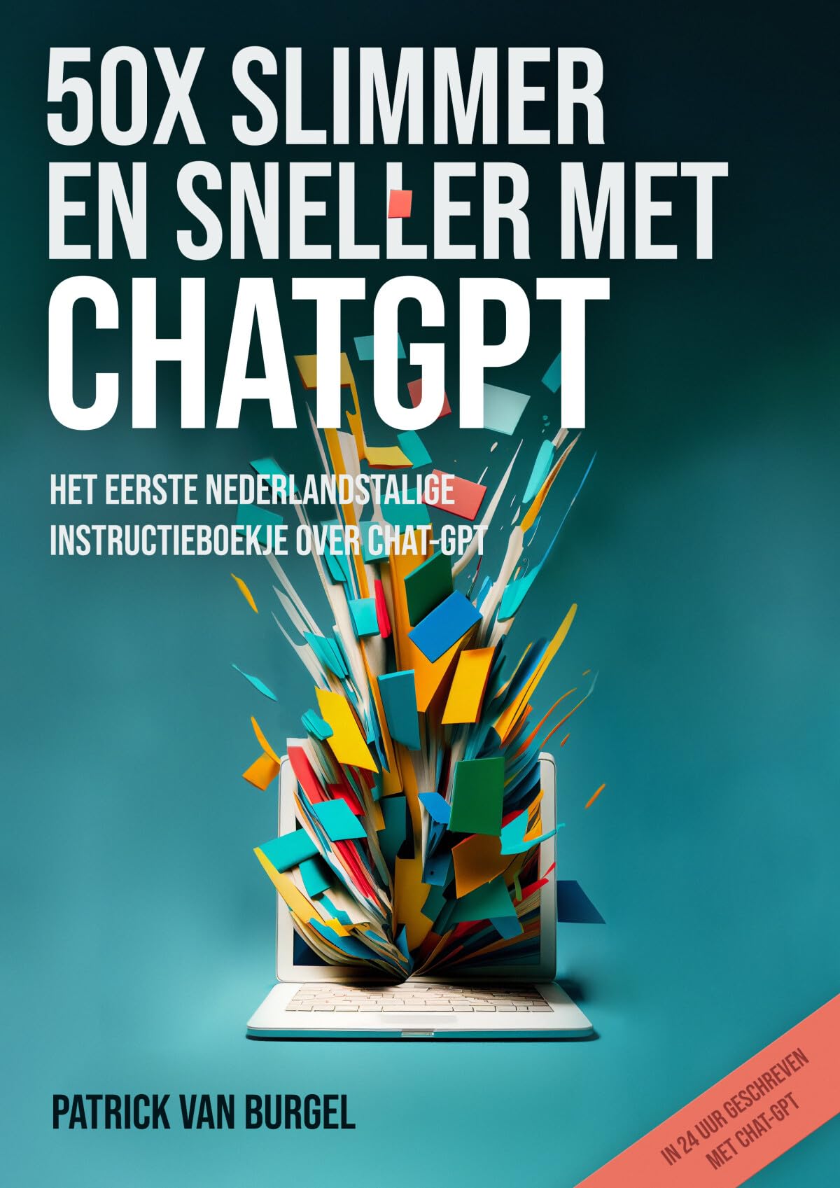 50 x slimmer en sneller met Chat GPT: Het eerste Nederlandstalige instructieboekje over Chat GPT Business, Finance & Career