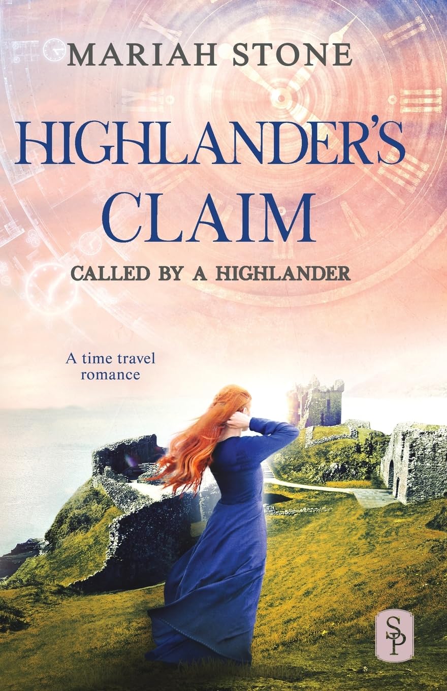 Highlander's Claim: A Scottish historical time travel romance (Called by a Highlander, Band 9) Historical Fiction