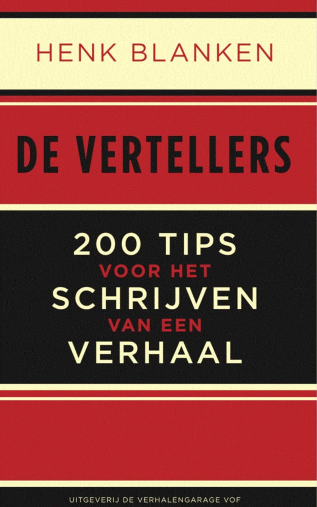 De vertellers: 200 tips voor het schrijven van een verhaal book
