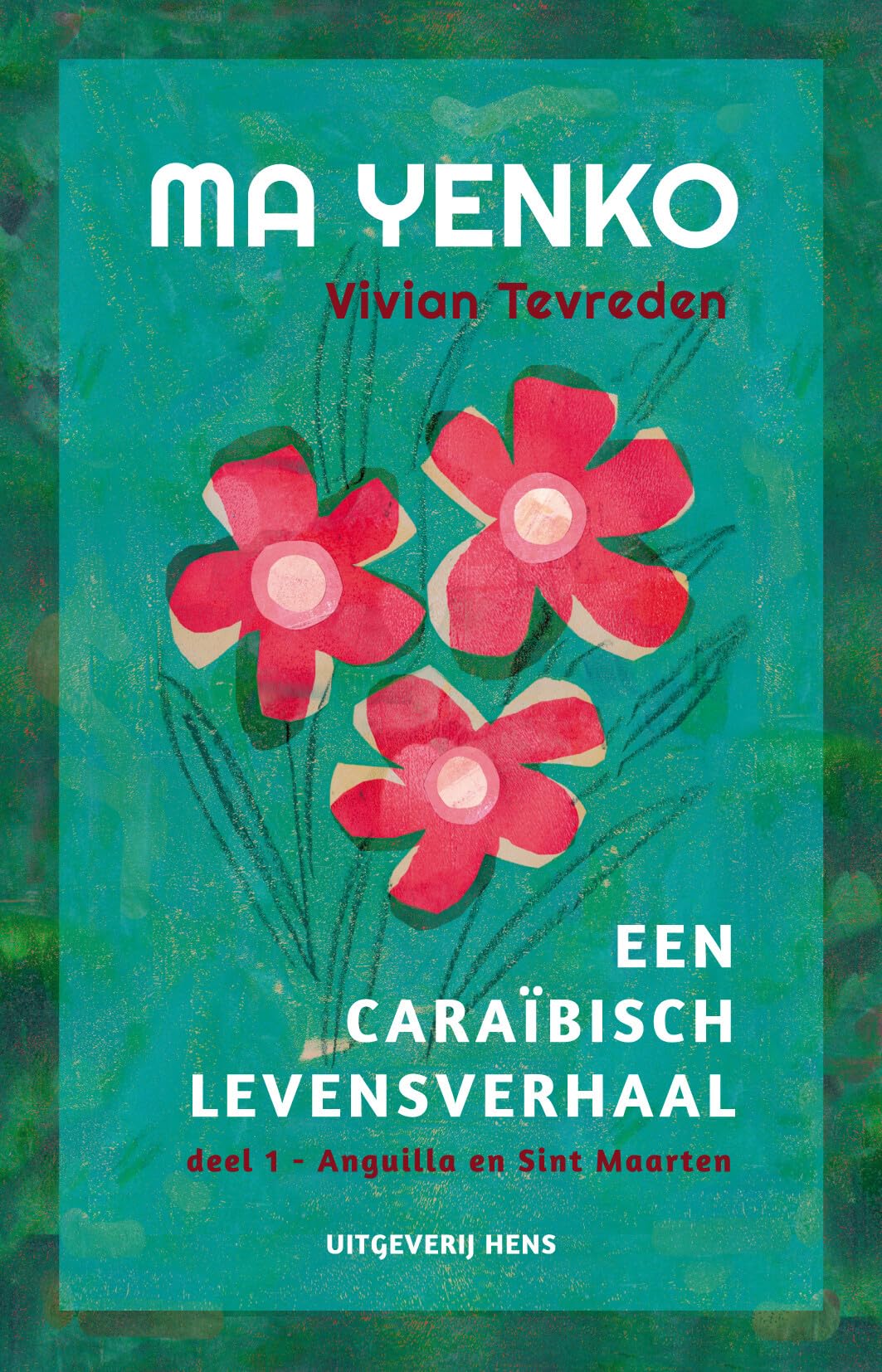 1 Anguilla en Sint Maarten: een Caraïbisch levensverhaal (Ma Yenko, 1) Historical Fiction