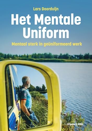 Het mentale uniform: Mentaal sterk in geüniformeerd werk Medicine