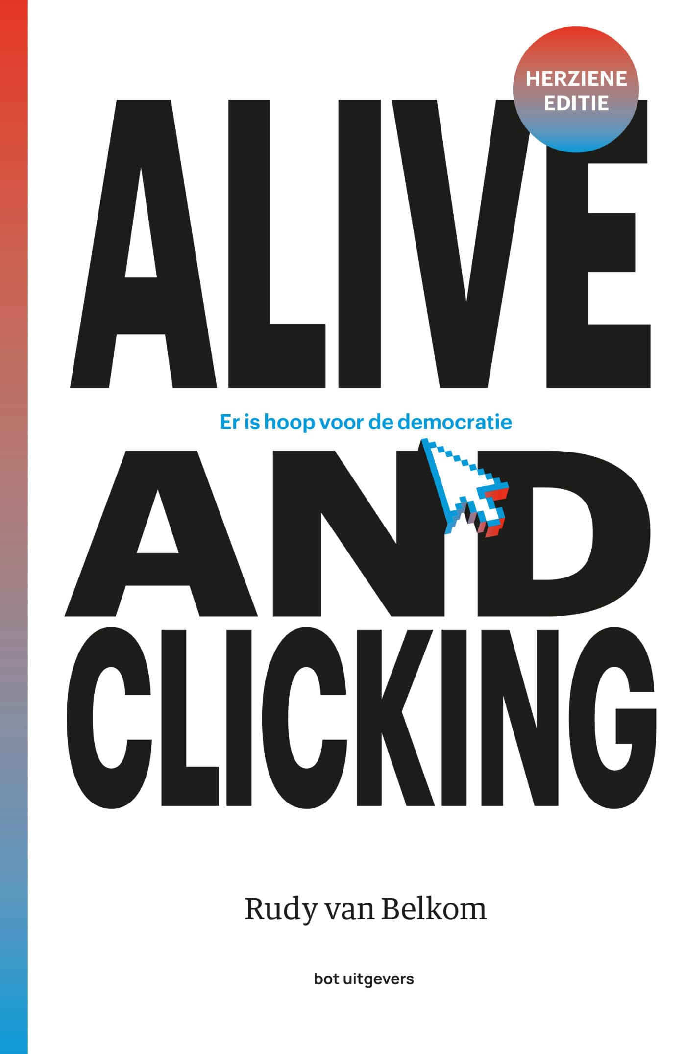 Alive and clicking: Er is hoop voor de democratie book
