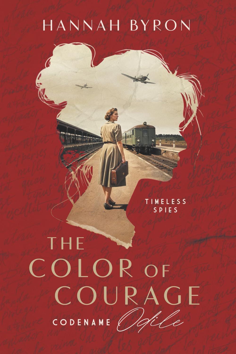 The Color of Courage: Codename Odile - Based On A True Story (Timeless Spies Series, Band 1) Action & Adventure