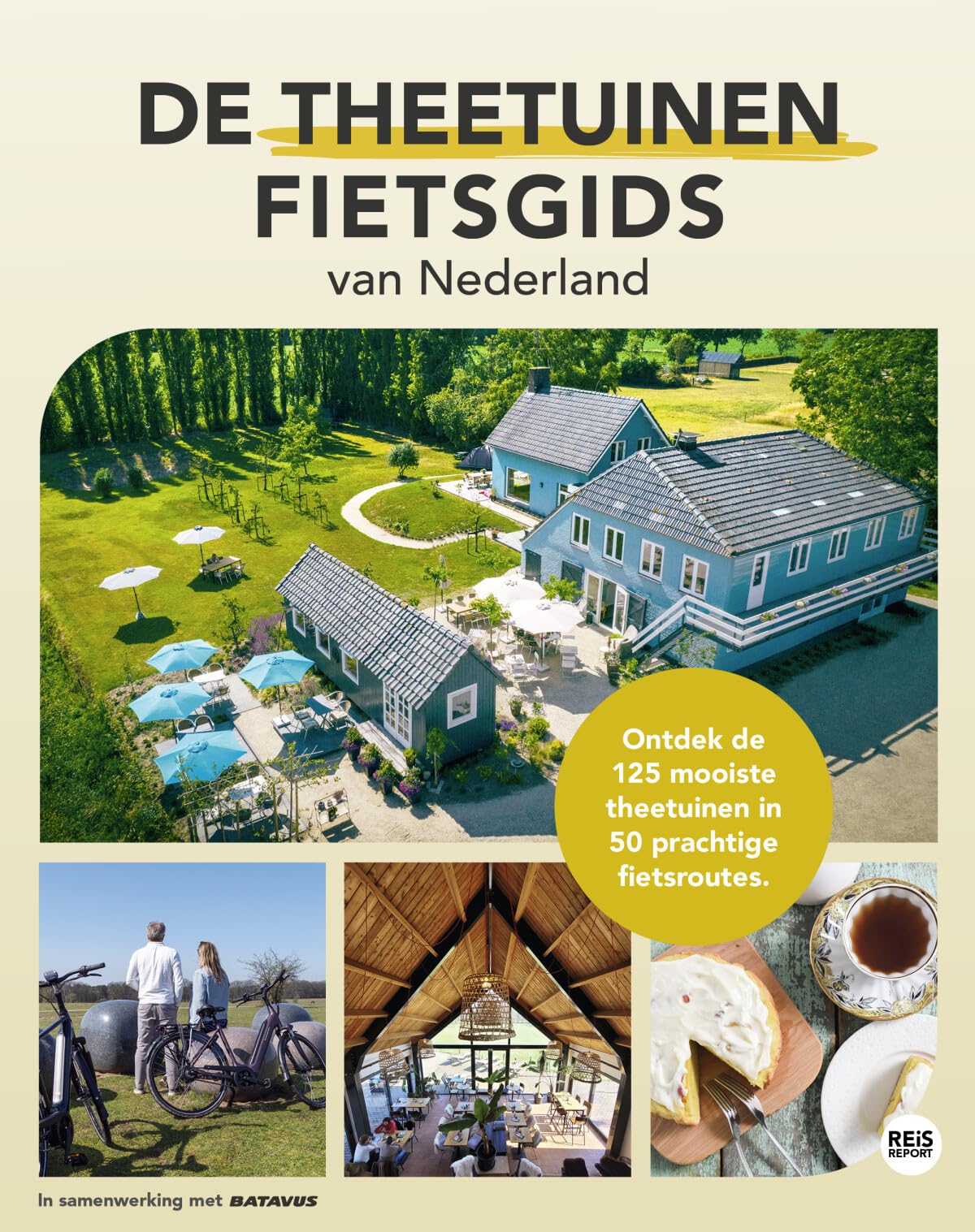 De theetuinen fietsgids van Nederland: ontdek de 125 mooiste theetuinen in 50 prachtige fietsroutes. Lifestyle