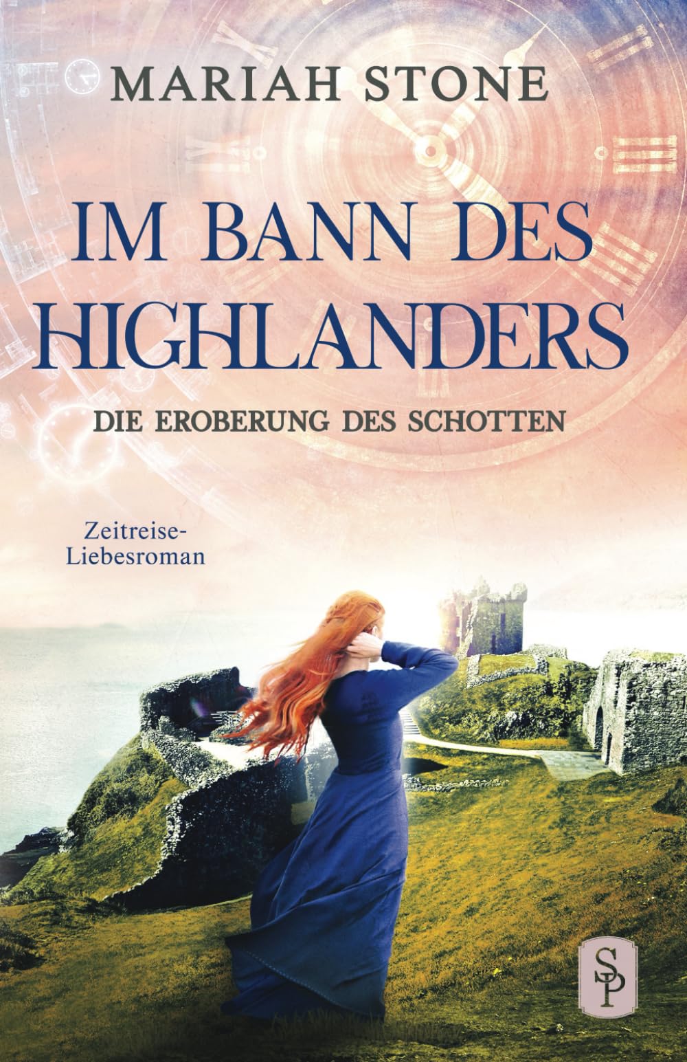 Die Eroberung des Schotten: Ein Schottischer Historischer Zeitreise-Liebesroman (Im Bann des Highlanders, Band 9) Historical Fiction