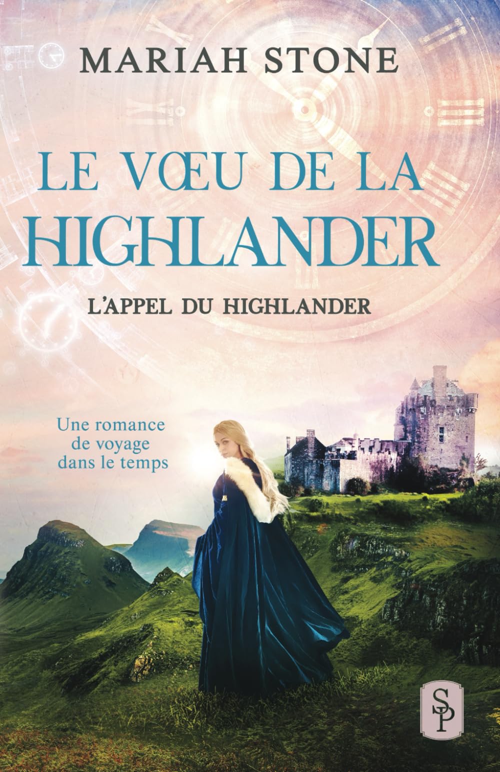 Le Vœu de la highlander: Une romance historique de voyage dans le temps (L’Appel du highlander, Band 6) Historical Fiction
