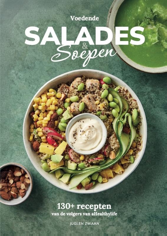 Voedende salades & soepen: Meer dan 100 gevarieerde recepten die voeden en verzadigen book