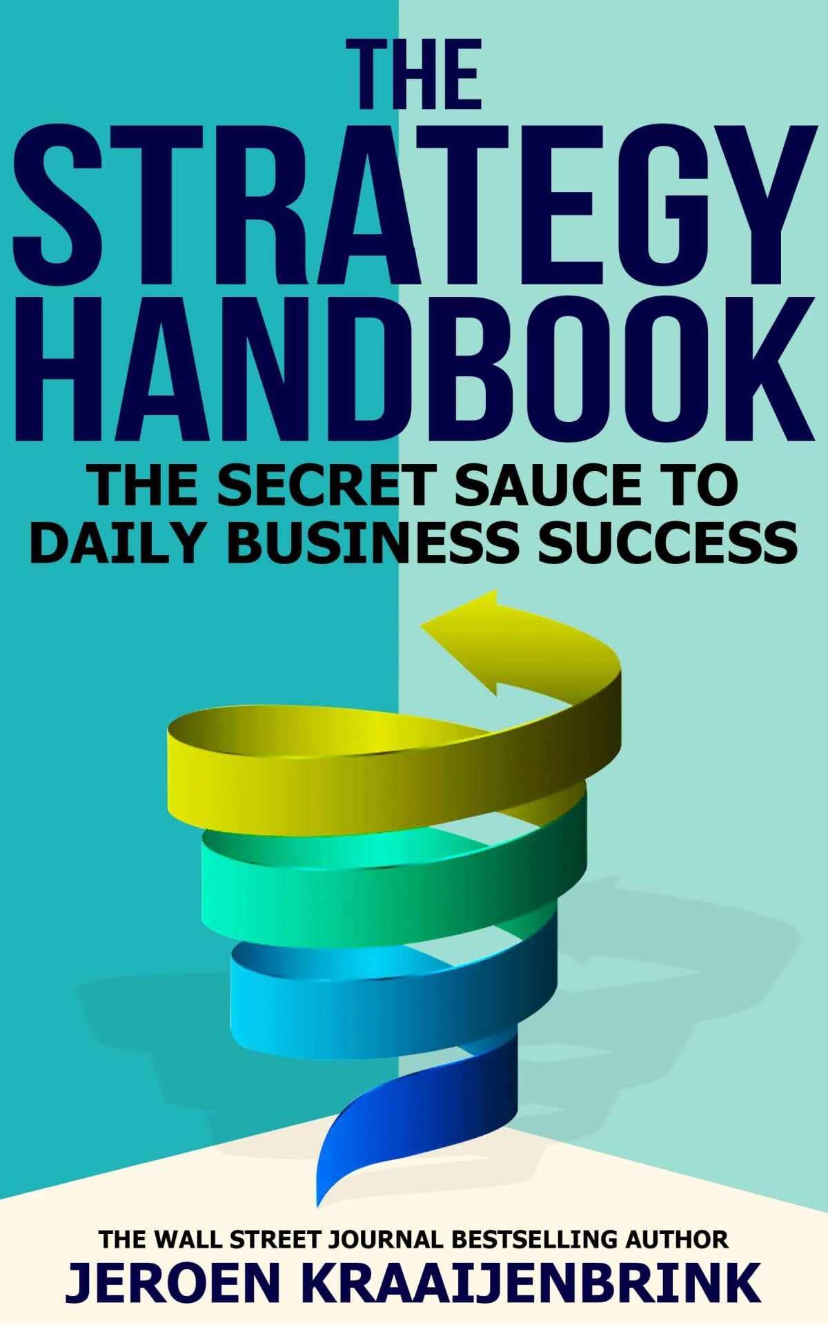 The Strategy Handbook: The Secret Sauce to Daily Business Success book