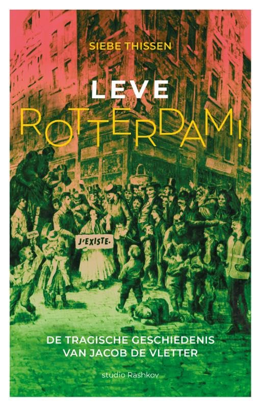Leve Rotterdam!: De tragische geschiedenis van Jacob de Vletter Social Sciences