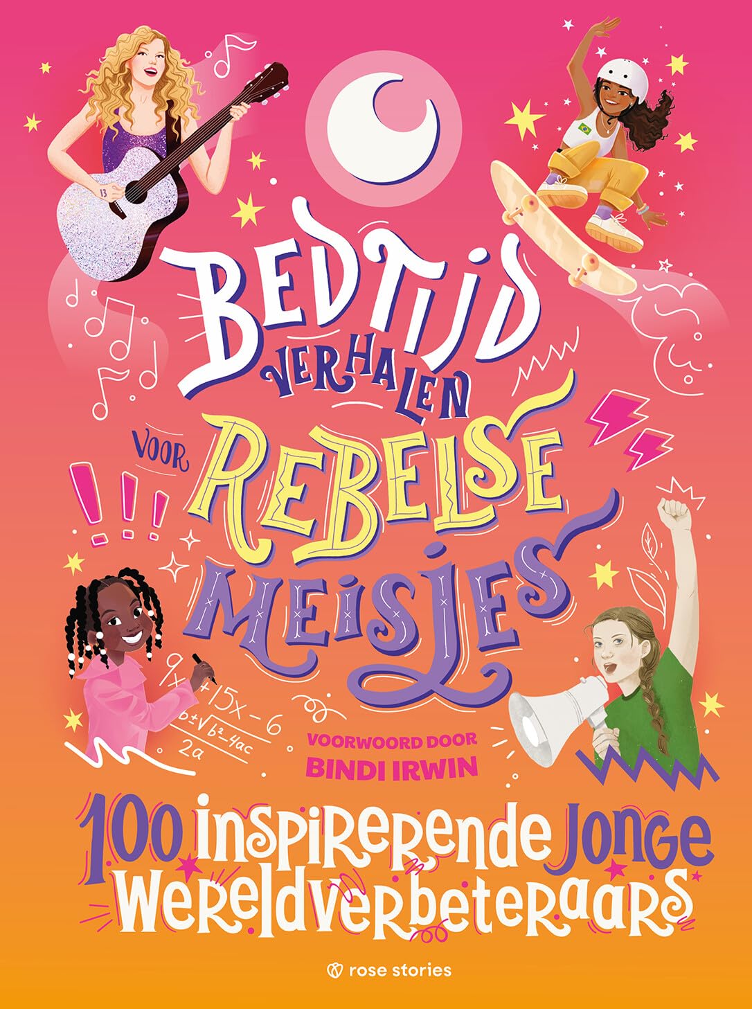 Bedtijdverhalen voor rebelse meisjes: 100 inspirerende jonge wereldverbeteraars book