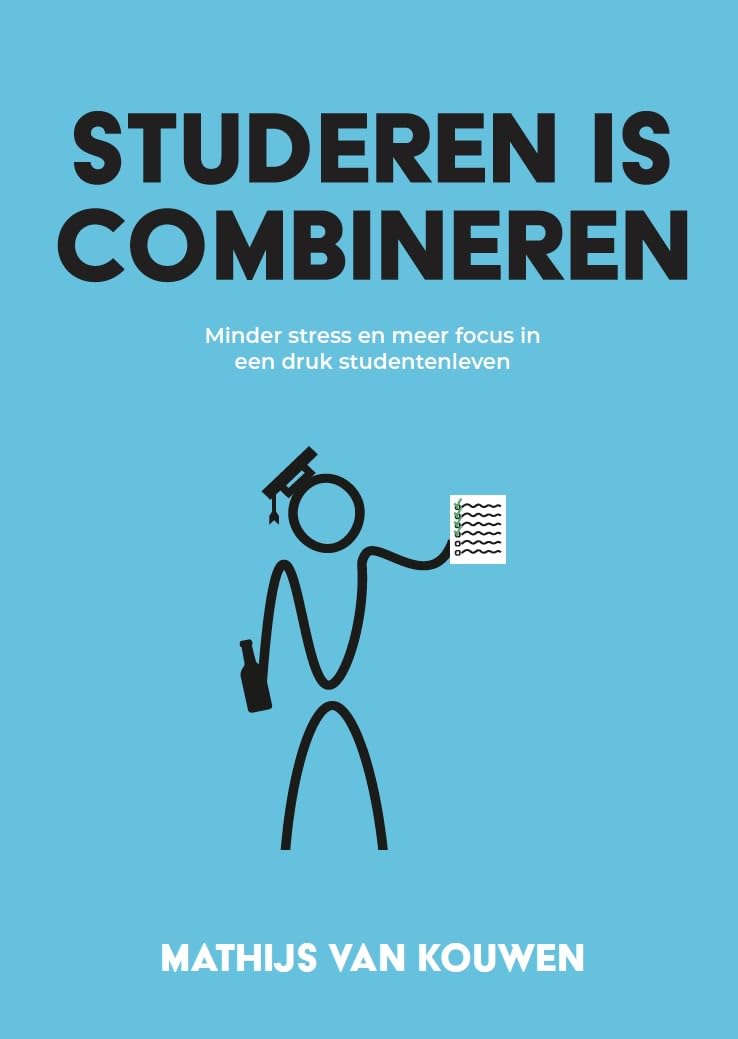 Studeren is combineren: Minder stress en meer focus in een druk studentenleven Business, Finance & Career