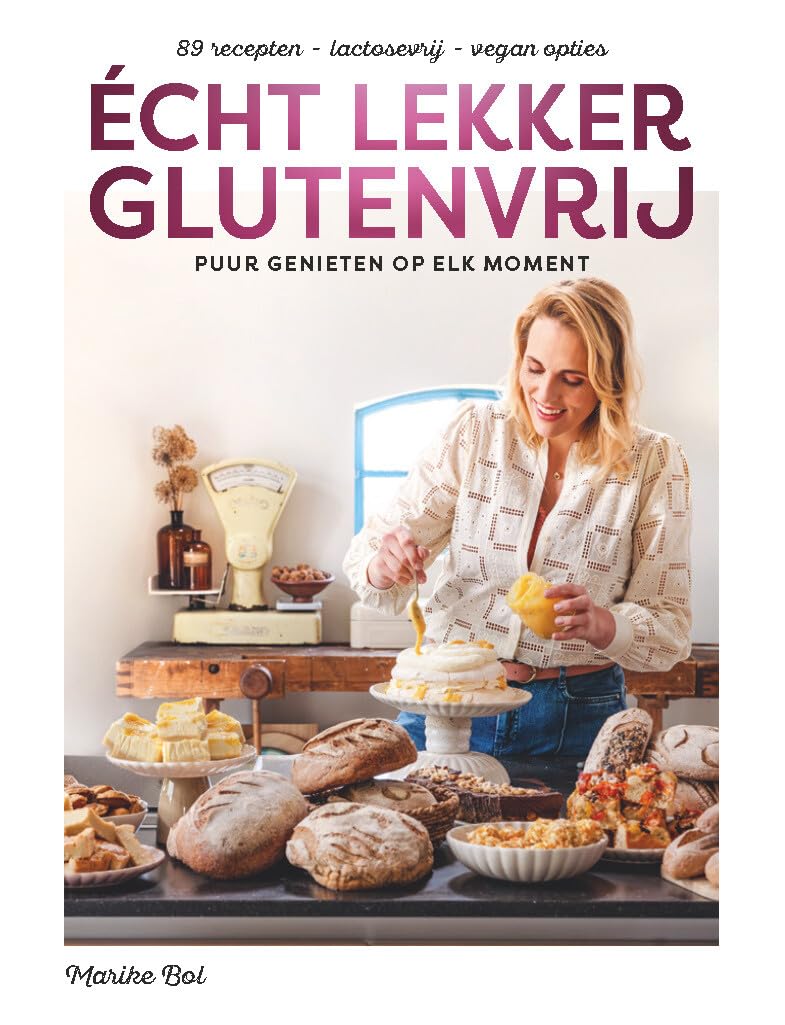 Écht lekker glutenvrij: puur genieten op elk moment : 89 recepten - lactosevrij - vegan opties Medicine