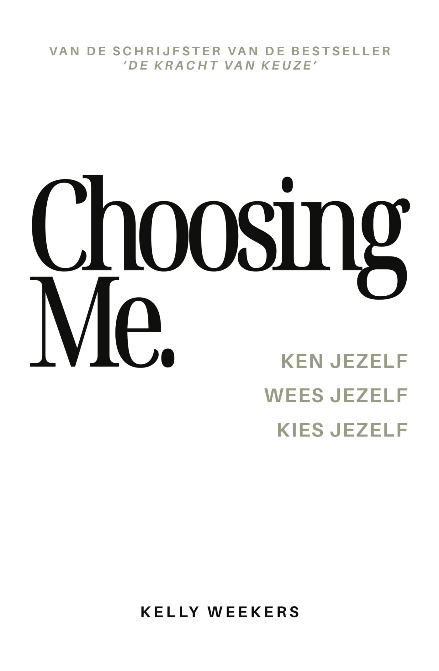 CHOOSING ME: Ken jezelf. Wees jezelf. Kies jezelf. Lifestyle