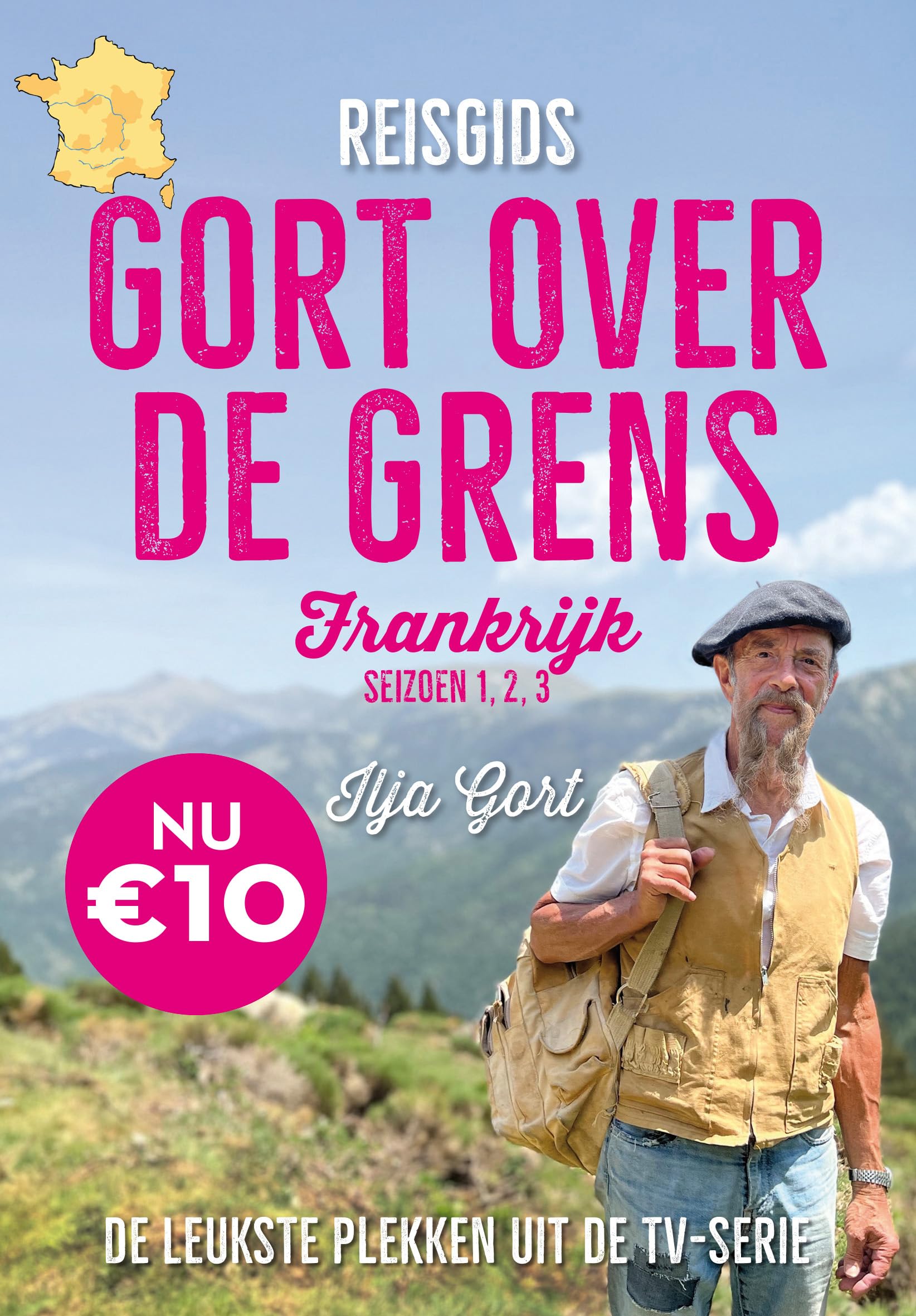 Reisgids Gort over de grens - Frankrijk: de leukste plekken uit de TV-serie book