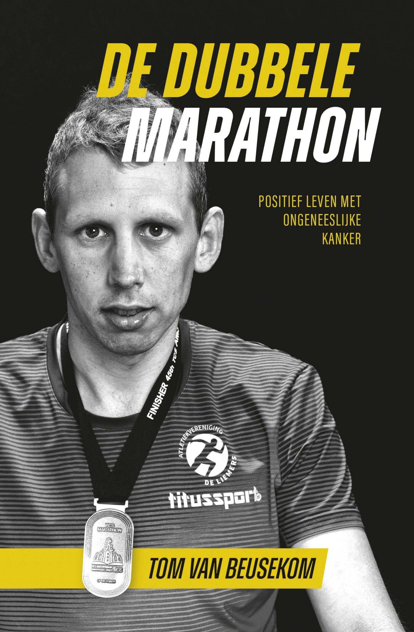 De dubbele marathon: Positief leven met ongeneeslijke kanker Health, Nutrition & Fitness