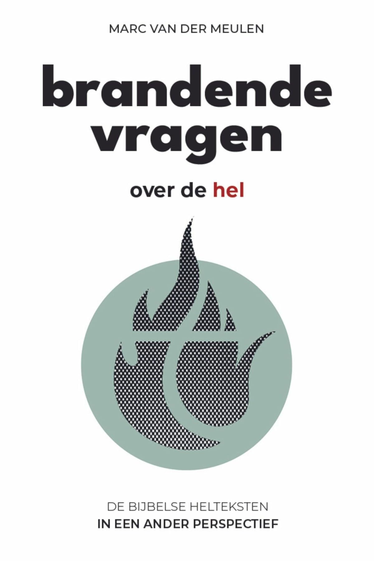 Brandende vragen: over de hel Religion & Esotericism