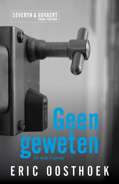 Geen geweten: De zaak Cayenne (Severyn & Govaert, 5) Contemporary literature
