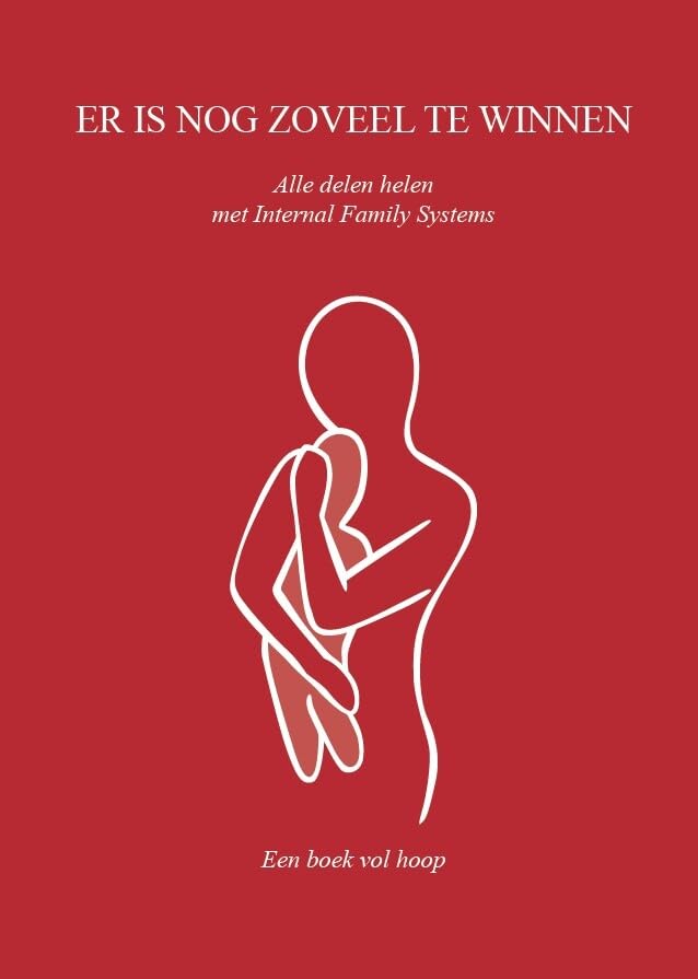 Er is nog zoveel te winnen: Alle delen helen met Internal Family Systems book