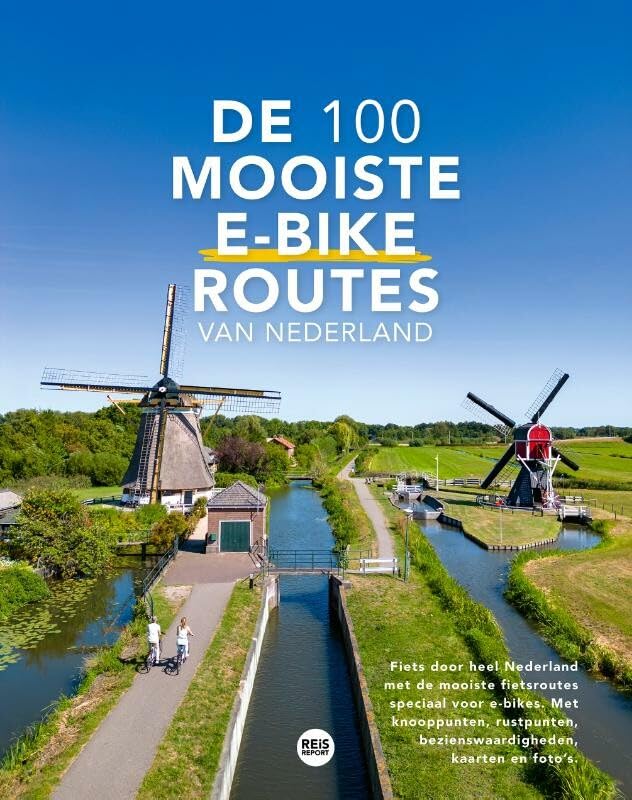 De 100 mooiste e-bike routes van Nederland book