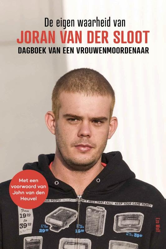 De eigen waarheid van Joran van der Sloot: dagboek van een vrouwenmoordenaar book