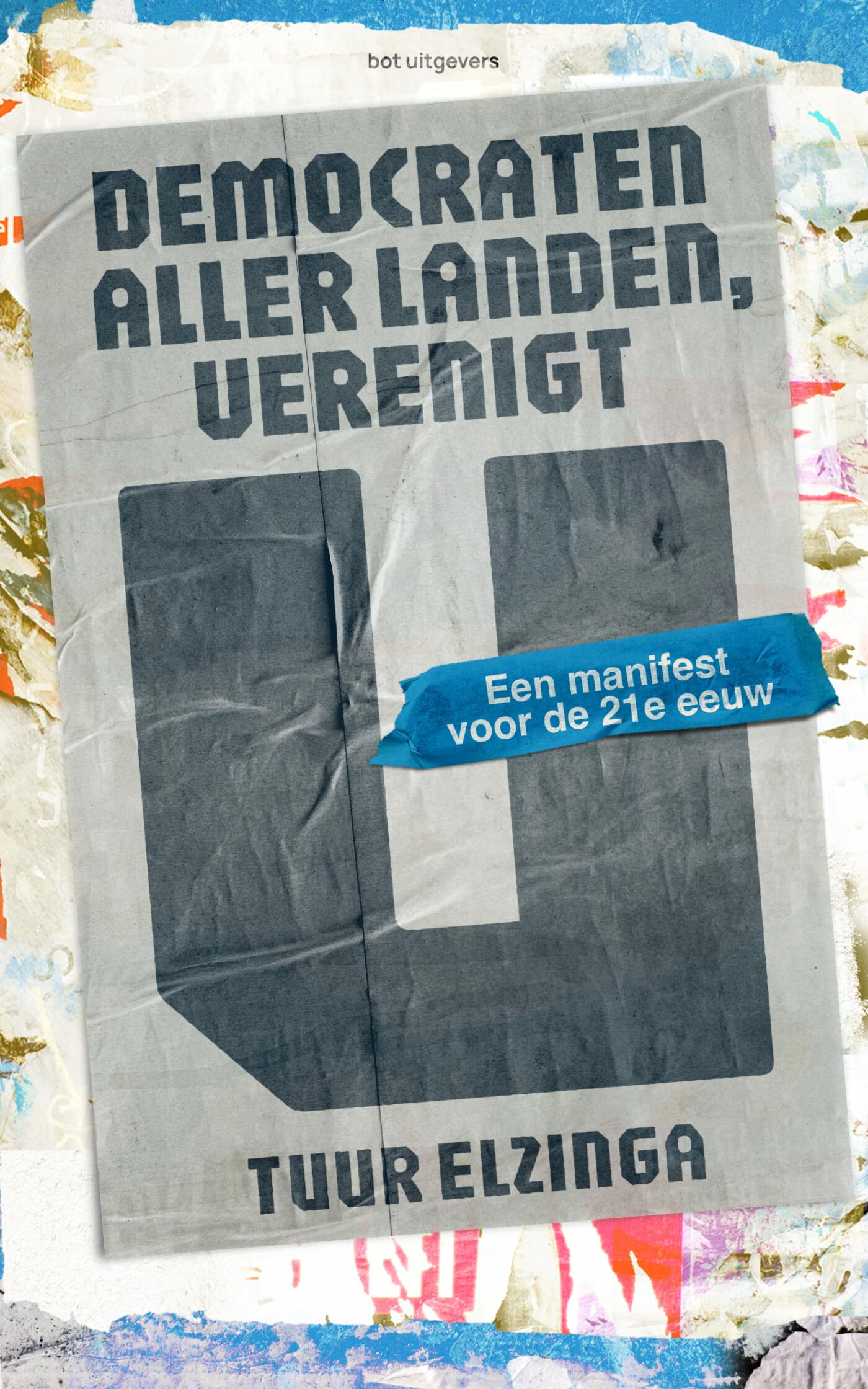 Democraten aller landen, verenigt u: een manifest voor de 21e eeuw Books