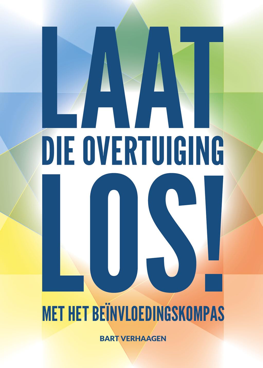 Laat die overtuiging los: Met het beïnvloedingskompas (Het Perspectief Principe, 1) Psychology
