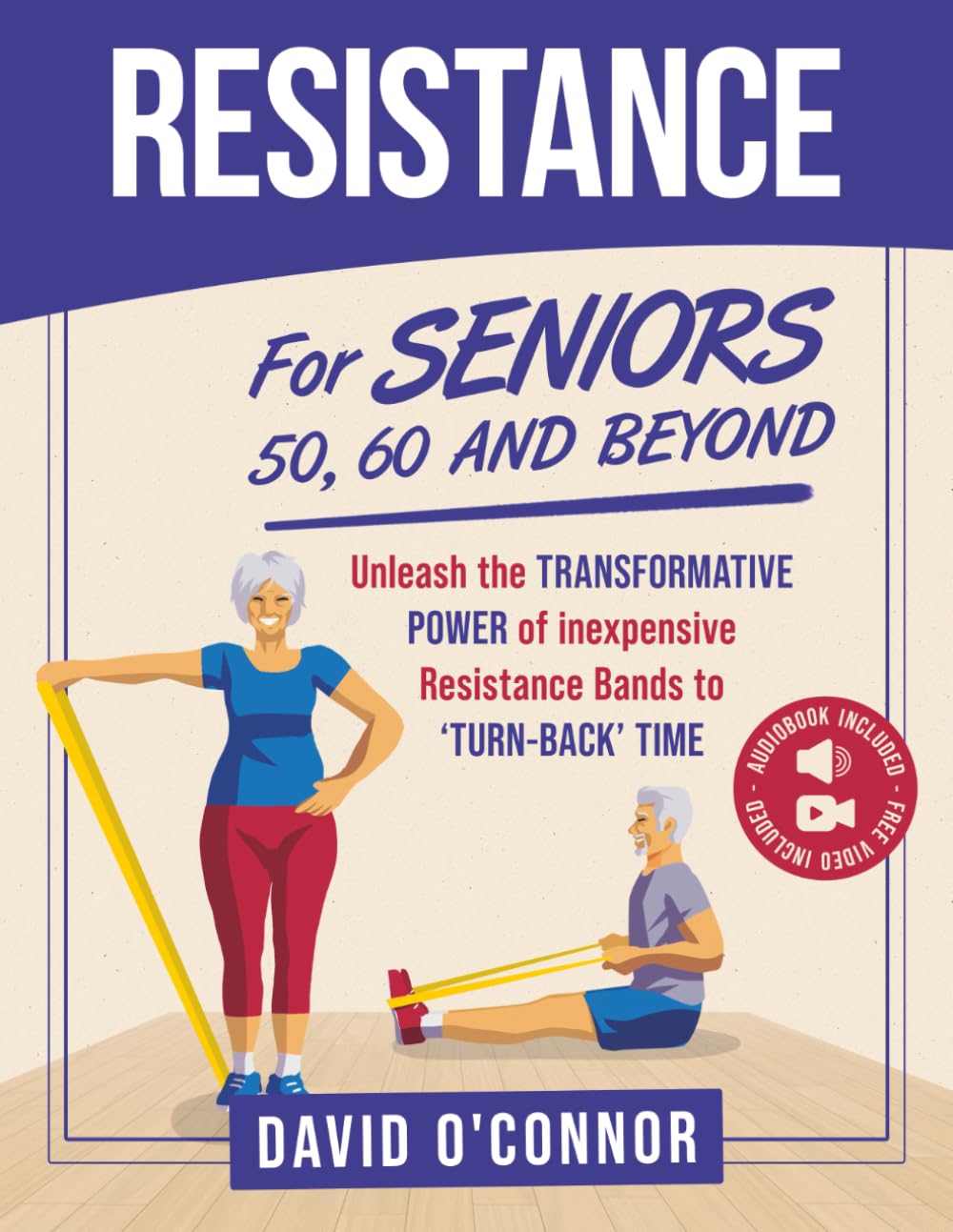 Resistance Bands For Seniors 50, 60 and Beyond: Home Strength Training - Fully Illustrated, 80 Videos plus 32 Workout Plans - Improve Flexibility and Regain Muscle safely using inexpensive bands. Medicine
