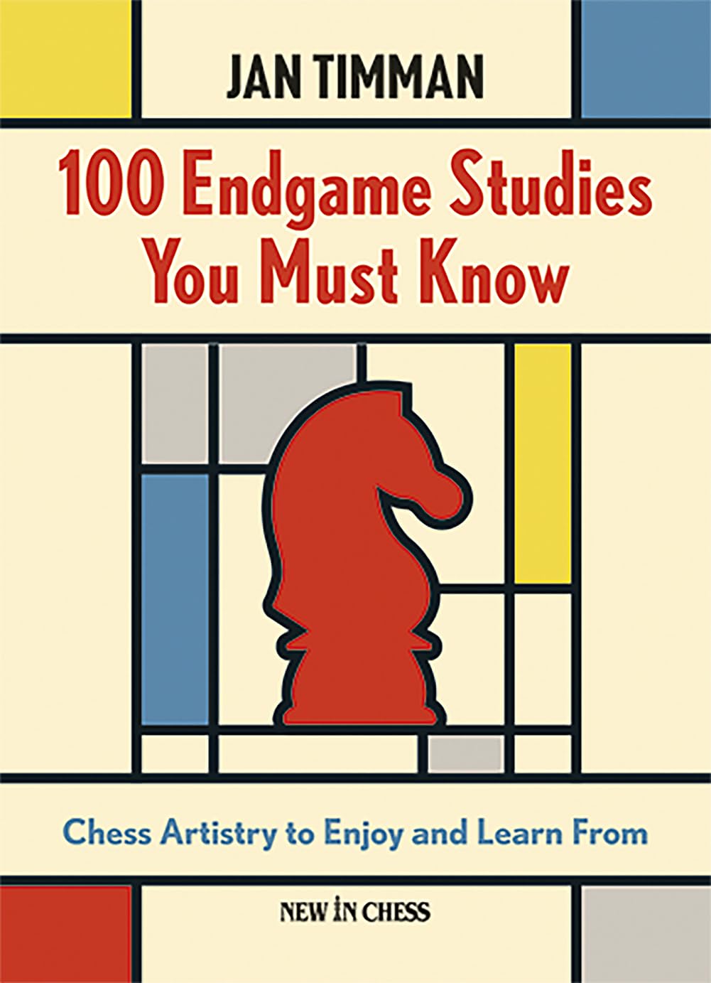 100 Endgame Studies You Must Know: Chess Artistry to Enjoy and Learn From Leisure & Fun